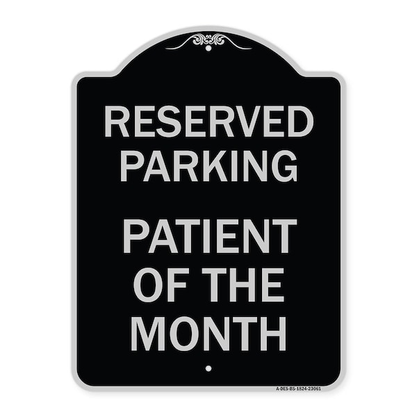Signmission Reserved Parking Patient of Month Heavy-Gauge Aluminum Architectural Sign, 24" x 18", BS-1824-23061 A-DES-BS-1824-23061 - main